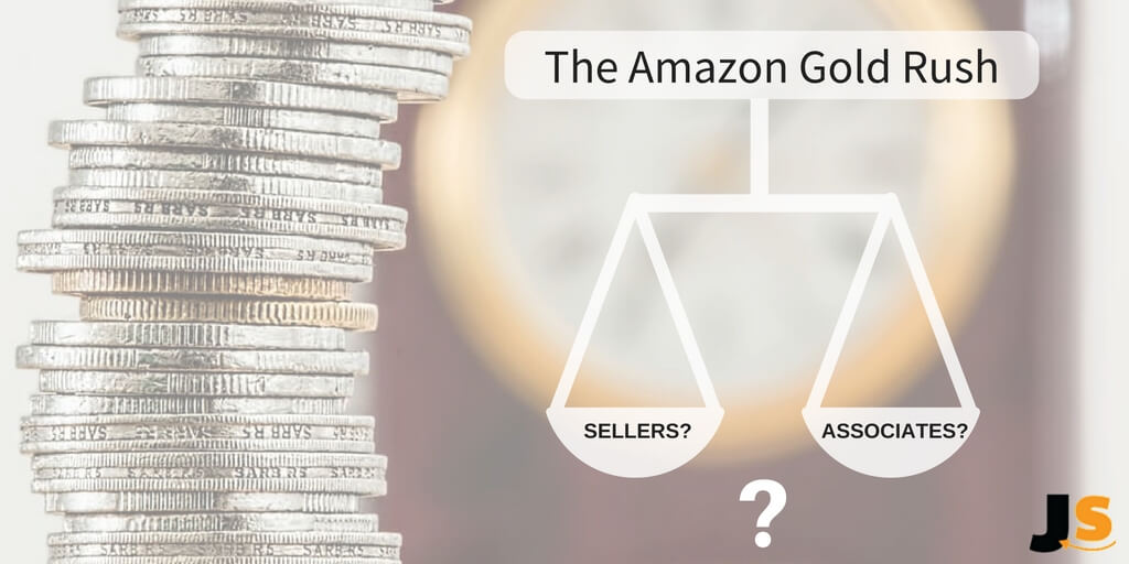 the amazon gold rush, sellers or associates on scales